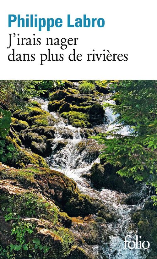ebook cover of J'irais nager dans plus de rivières, by Philippe Labro