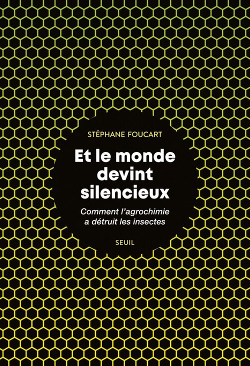 Couverture ebook de Et le monde devint silencieux - Comment l'agrochimie a détruit les insectes, de Stéphane Foucart