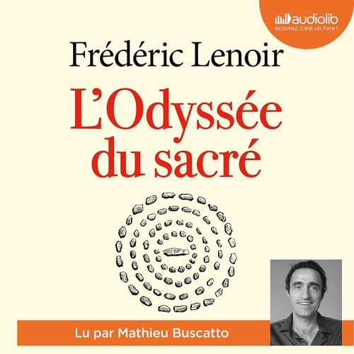 audiobook cover of L'Odyssée du sacré, by Frédéric Lenoir
