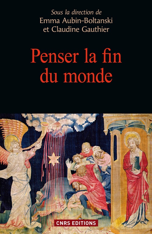 Couverture ebook de Penser la fin du monde, de Emma Aubin-boltanski, Claudine Gauthier