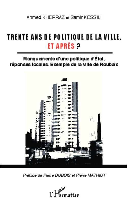 ebook cover of Trente ans de politique de la ville, et après ?, by Samir Kessili, Ahmed Kherraz