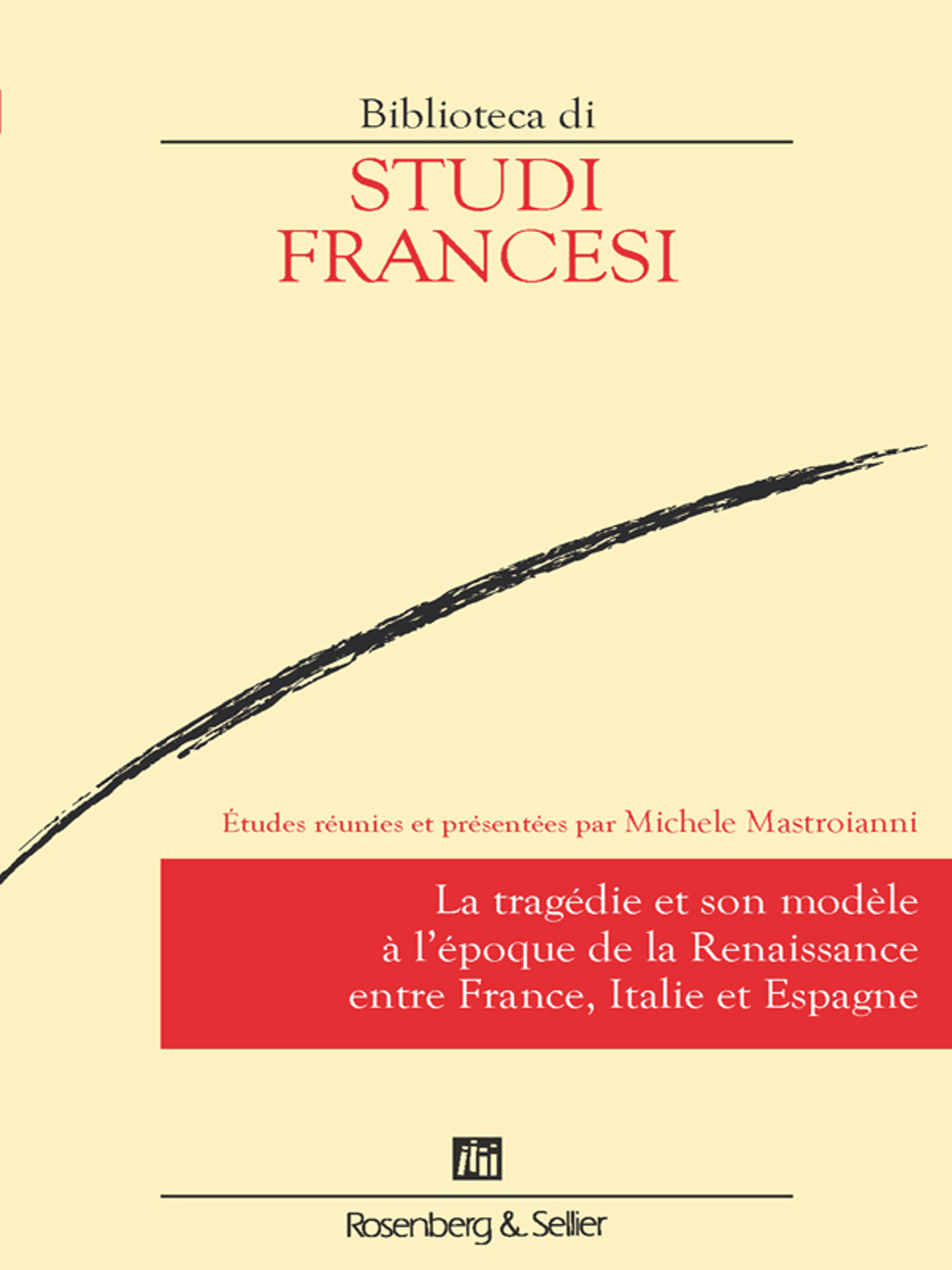 Couverture ebook de La tragédie et son modèle à l´époque de la Renaissance entre France, Italie et Espagne, de Mastroianni Michele