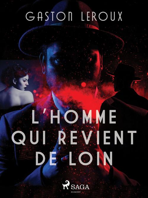 Couverture ebook de L'Homme qui Revient de Loin, de Gaston Leroux