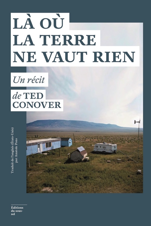 ebook cover of Là où la terre ne vaut rien, by Ted Conover