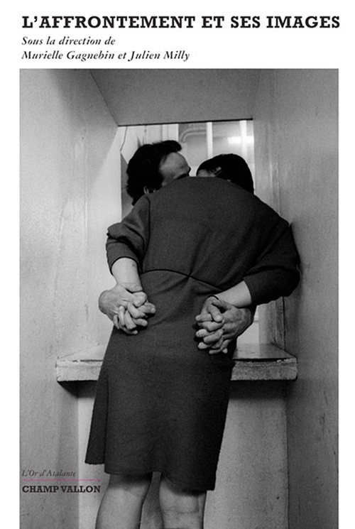 Couverture ebook de L'affrontement et ses images, de Murielle Gagnebin, Julien Milly