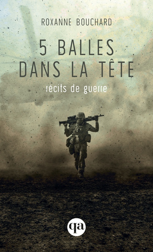 Couverture ebook de 5 balles dans la tête - récits de guerre, de Roxanne Bouchard