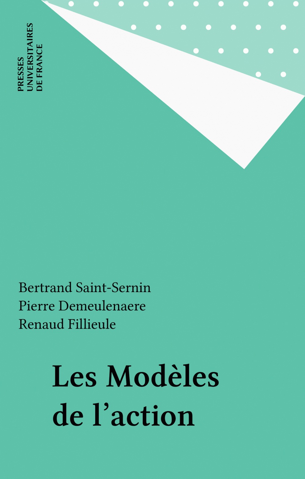 ebook cover of Les Modèles de l'action, by Pierre Demeulenaere, Emmanuel Picavet, Renaud Fillieule