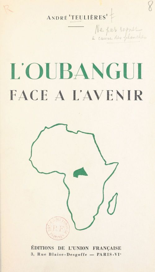 Couverture ebook de Un territoire d'Union française : l'Oubangui face à l'avenir, de Andre Teulieres