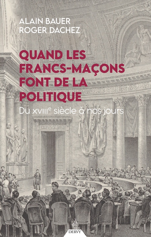 ebook cover of Quand les francs-maçons font de la politique - Du XVIIIe siècle à nos jours, by Alain Bauer, Roger Dachez