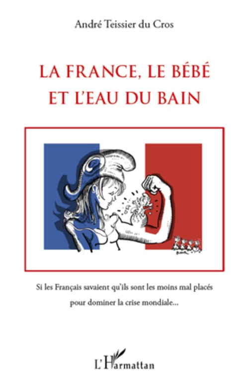 Couverture ebook de La France, le Bébé et l'Eau du bain, de André Teissier du cros