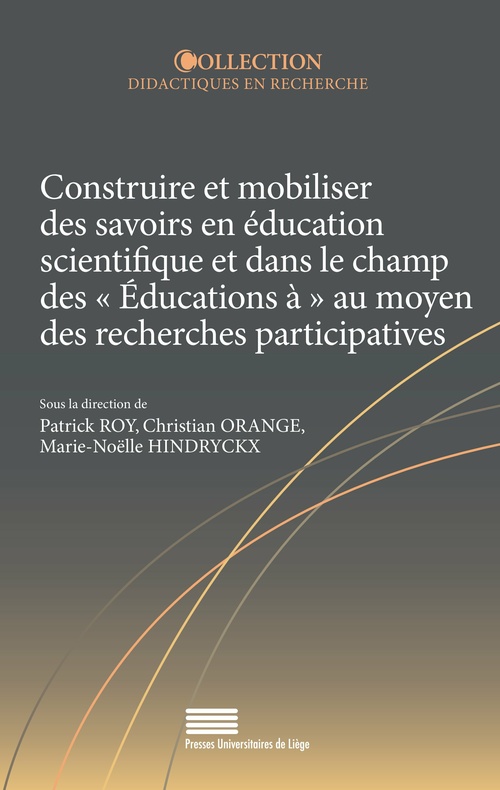 Couverture ebook de Construire et mobiliser des savoirs en éducation scientifique et dans le champ des « éducations à » au moyen des recherches participatives, de