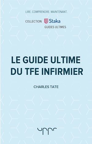 Couverture ebook de Le guide ultime du TFE infirmier, de Charles Tate