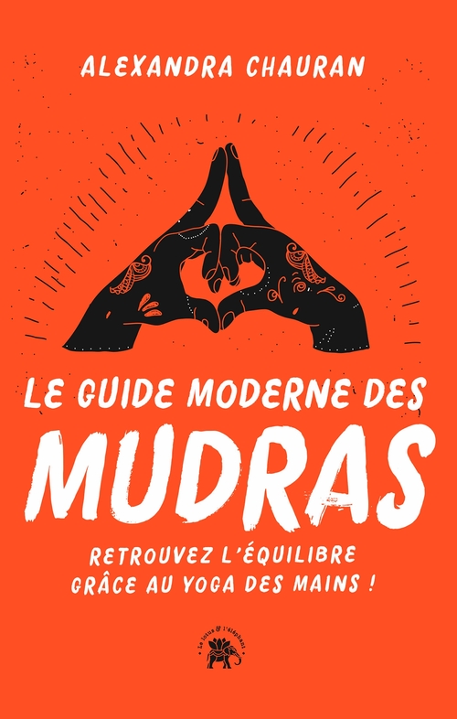 ebook cover of Le guide moderne des Mudras, by Alexandra Chauran