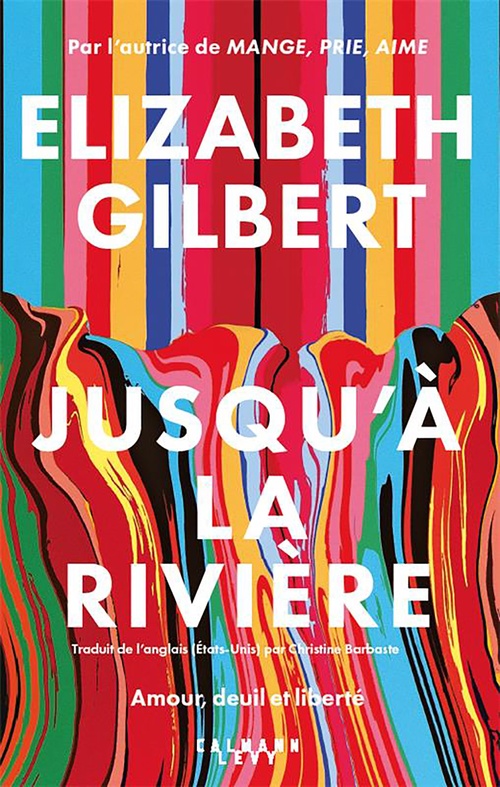 Couverture ebook de Jusqu'à la rivière, de Elizabeth Gilbert