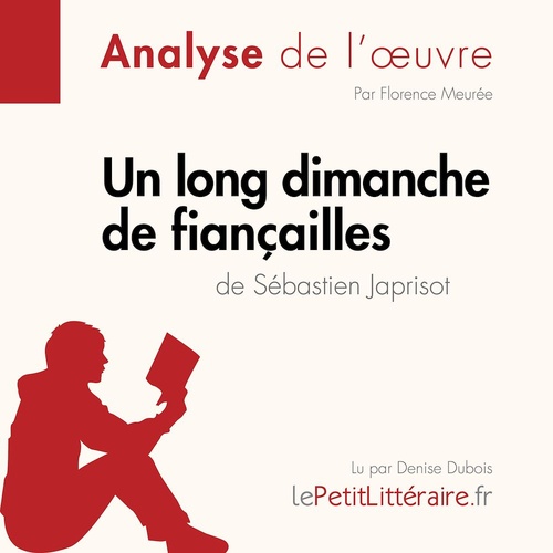 audiobook cover of Un long dimanche de fiançailles de Sébastien Japrisot (Analyse de l'oeuvre), by Margot Pepin, Lepetitlitteraire, Florence Meuree