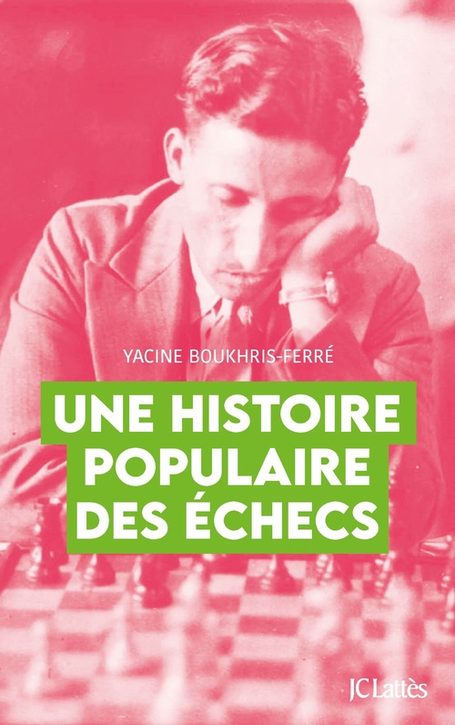Couverture ebook de Une histoire populaire des échecs, de Yacine BOUKHRIS-FERRÉ