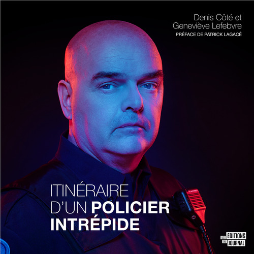 Couverture audiobook de Itinéraire d'un policier intrépide, de Denis Côté