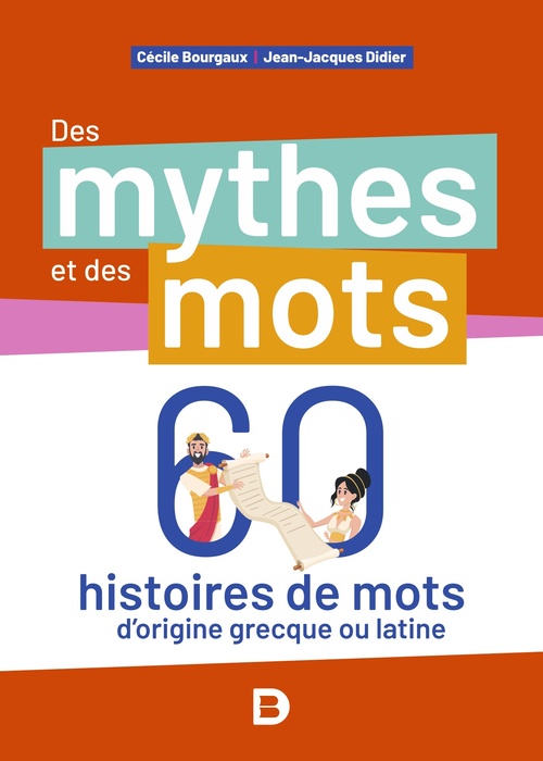 ebook cover of Des mythes et des mots : 60 histoires de mots d'origine grecque ou latine, by Collectif