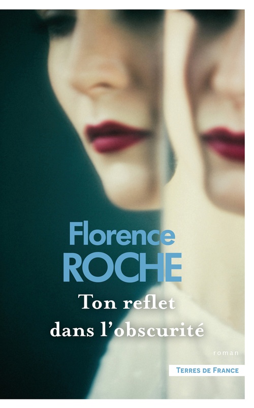 ebook cover of Ton reflet dans l'obscurité, by Florence Roche