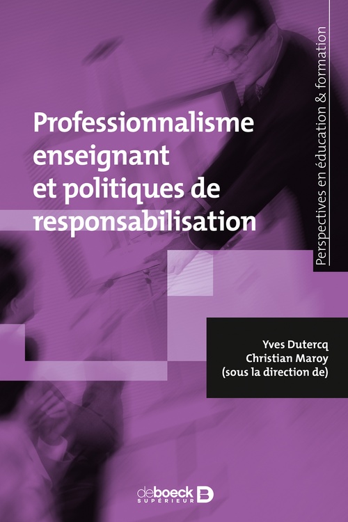 Couverture ebook de Le professionnalisme enseignant face aux politiques de responsabilisation, de Yves Dutercq, Christian Maroy
