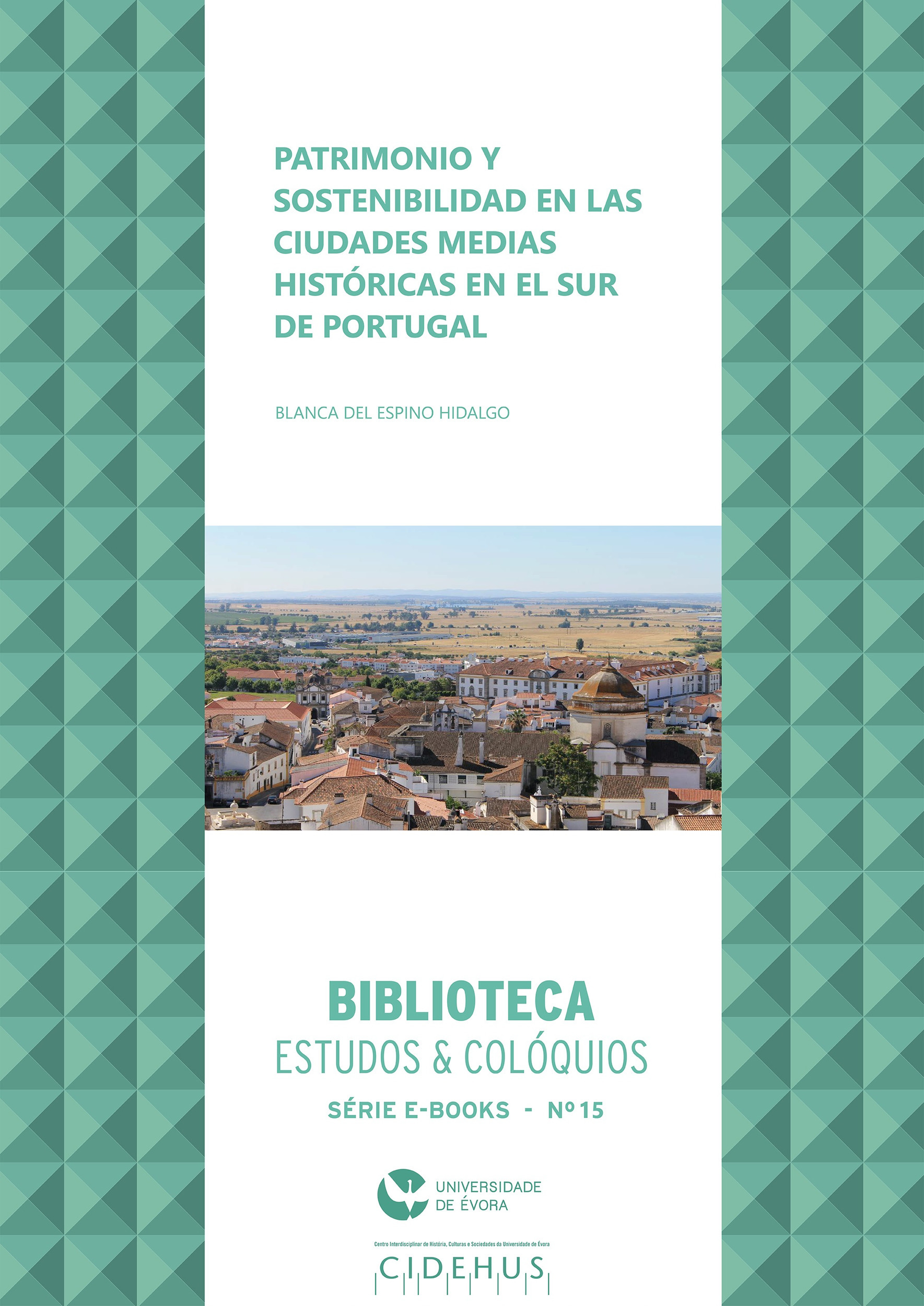 Couverture ebook de Patrimonio y sostenibilidad en las ciudades medias históricas en el sur de Portugal, de Blanca Del Espino Hidalgo