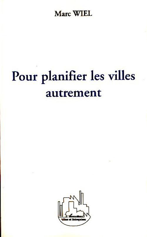 ebook cover of Pour planifier les villes autrement, by Marc Wiel