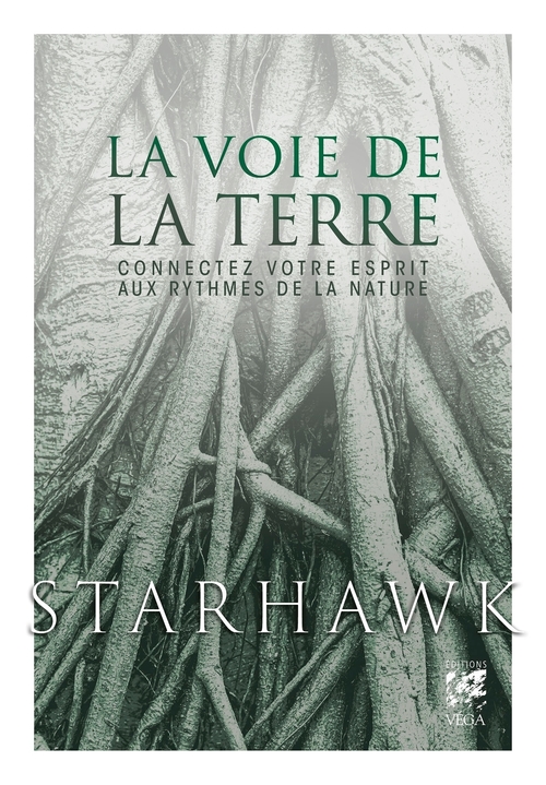 Couverture ebook de La Voie de la Terre - Connectez votre esprit aux rythmes de la nature - Livre, de Starhawk