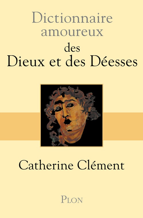 ebook cover of Dictionnaire Amoureux des dieux et des déesses, by Catherine Clément