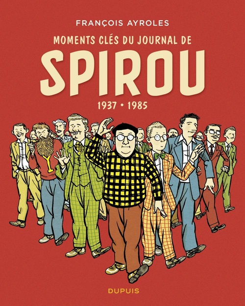 ebook cover of Moments clés du Journal de Spirou - 1937 - 1985, by François Ayroles