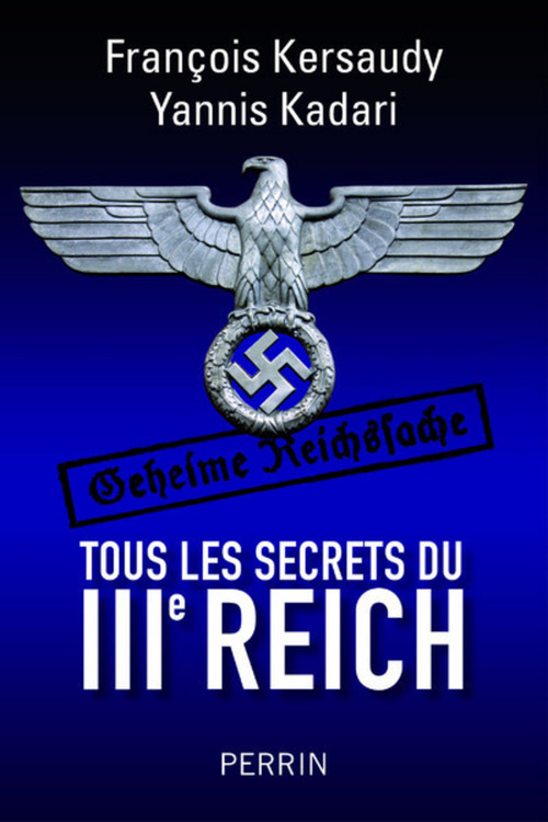 ebook cover of Tous les secrets du IIIe Reich, by Yannis Kadari, François Kersaudy