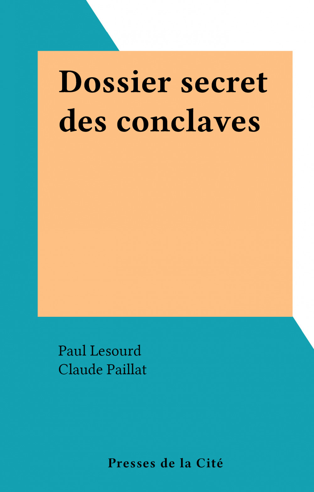Couverture ebook de Dossier secret des conclaves, de Claude Paillat, Paul Lesourd