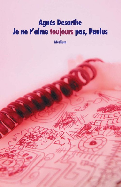 ebook cover of Je ne t'aime toujours pas, Paulus, by Agnès Desarthe