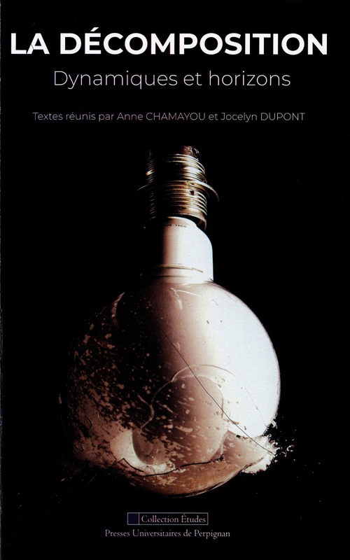Couverture ebook de La décomposition, de Collectif, Anne Chamayou, Jocelyn Dupont