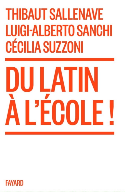 Couverture ebook de Du latin à l'école !, de Thibaut Sallenave, Luigi-Alberto Sanchi, Cécilia Suzzoni