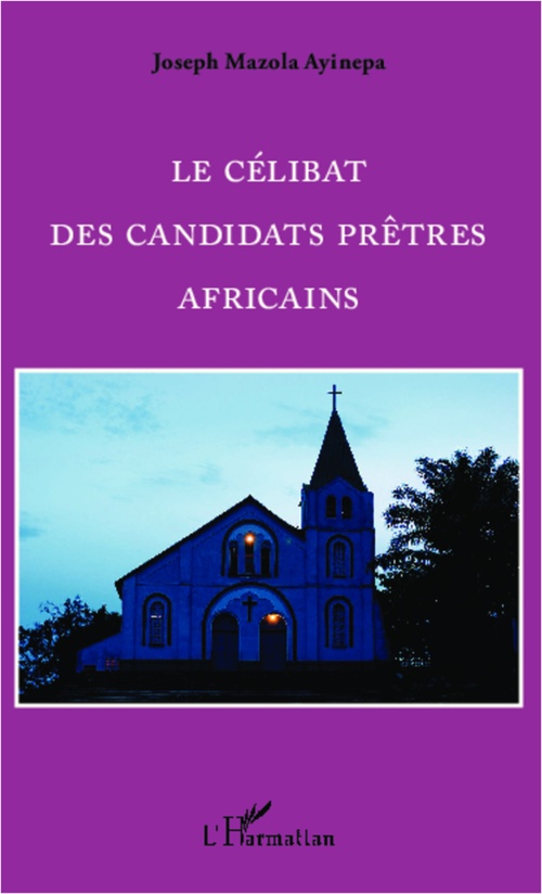 ebook cover of Le célibat des candidats prêtres Africains, by Joseph Mazola ayinepa