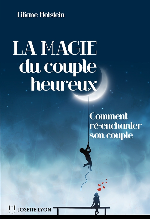 ebook cover of La magie du couple heureux - Comment ré-enchanter son couple, by Liliane Holstein