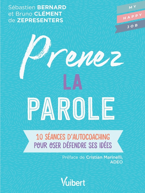Couverture ebook de Prenez la parole : 10 séances d'autocoaching pour oser défendre ses idées, de Sébastien Bernard, Bruno Clément