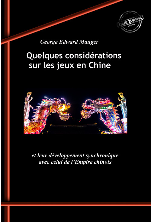 ebook cover of Quelques considérations sur les jeux en Chine et leur développement synchronique avec celui de l´Empire chinois. [Nouv. éd. revue et mise à jour]., by George Edward Mauger