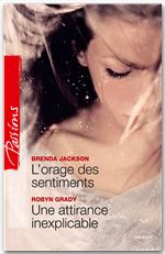 ebook cover of L'orage des sentiments - Une attirance inexplicable, by Robyn Grady, Brenda Jackson