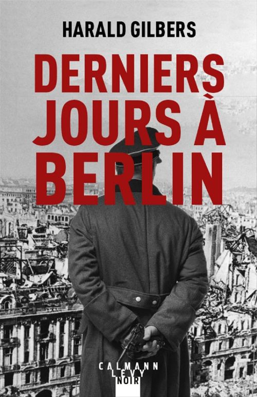 Couverture ebook de Derniers jours à Berlin, de Harald Gilbers