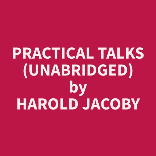 audiobook cover of Practical Talks (Unabridged), by Harold  Jacoby