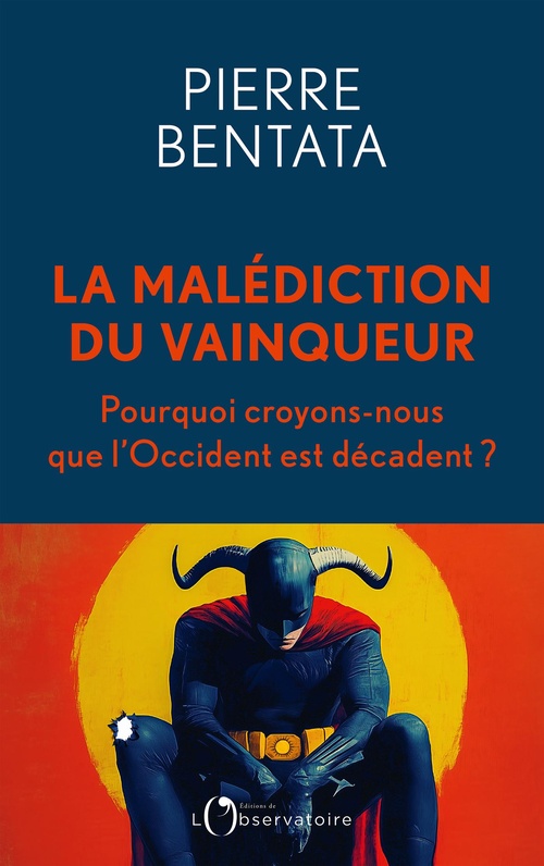 Couverture ebook de La malédiction du vainqueur : Pourquoi croyons-nous que l'Occident est décadent ?, de Pierre Bentata