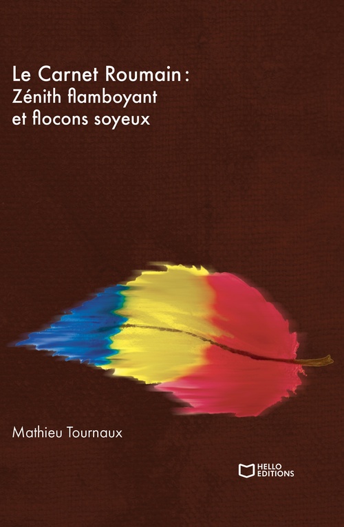 Couverture ebook de Le Carnet Roumain - Tome II : Zénith flamboyant et flocons soyeux, de Mathieu Tournaux
