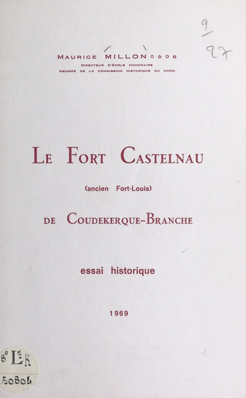 Couverture ebook de Le Fort Castelnau de Coudekerque-Branche (ancien Fort-Louis), de Maurice Millon