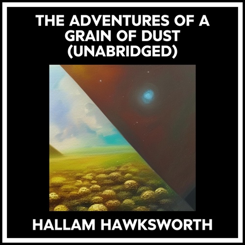 Couverture audiobook de The Adventures Of A Grain Of Dust (Unabridged), de Hallam Hawksworth