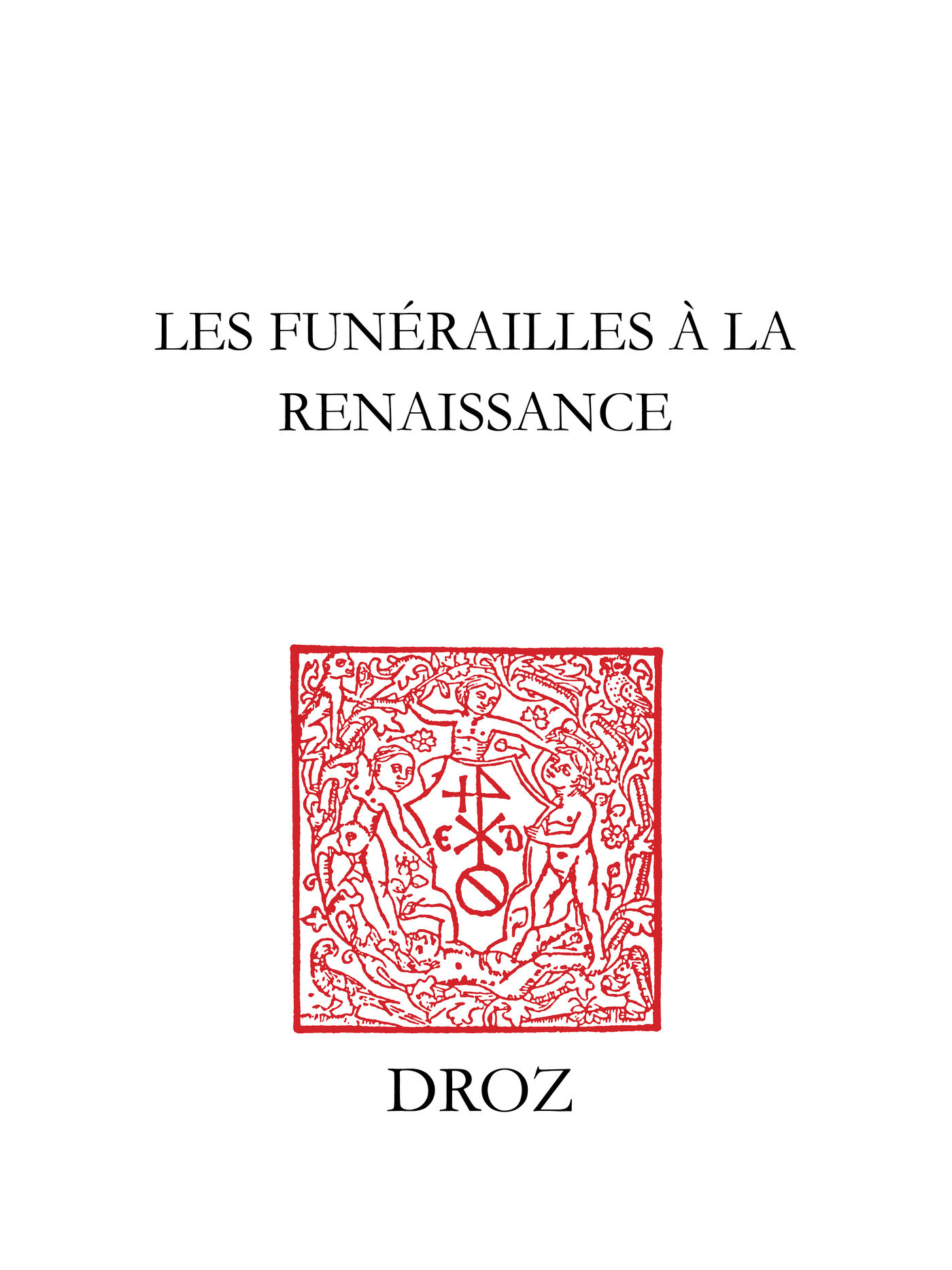 Couverture ebook de Les Funérailles à la Renaissance, de Jean Balsamo