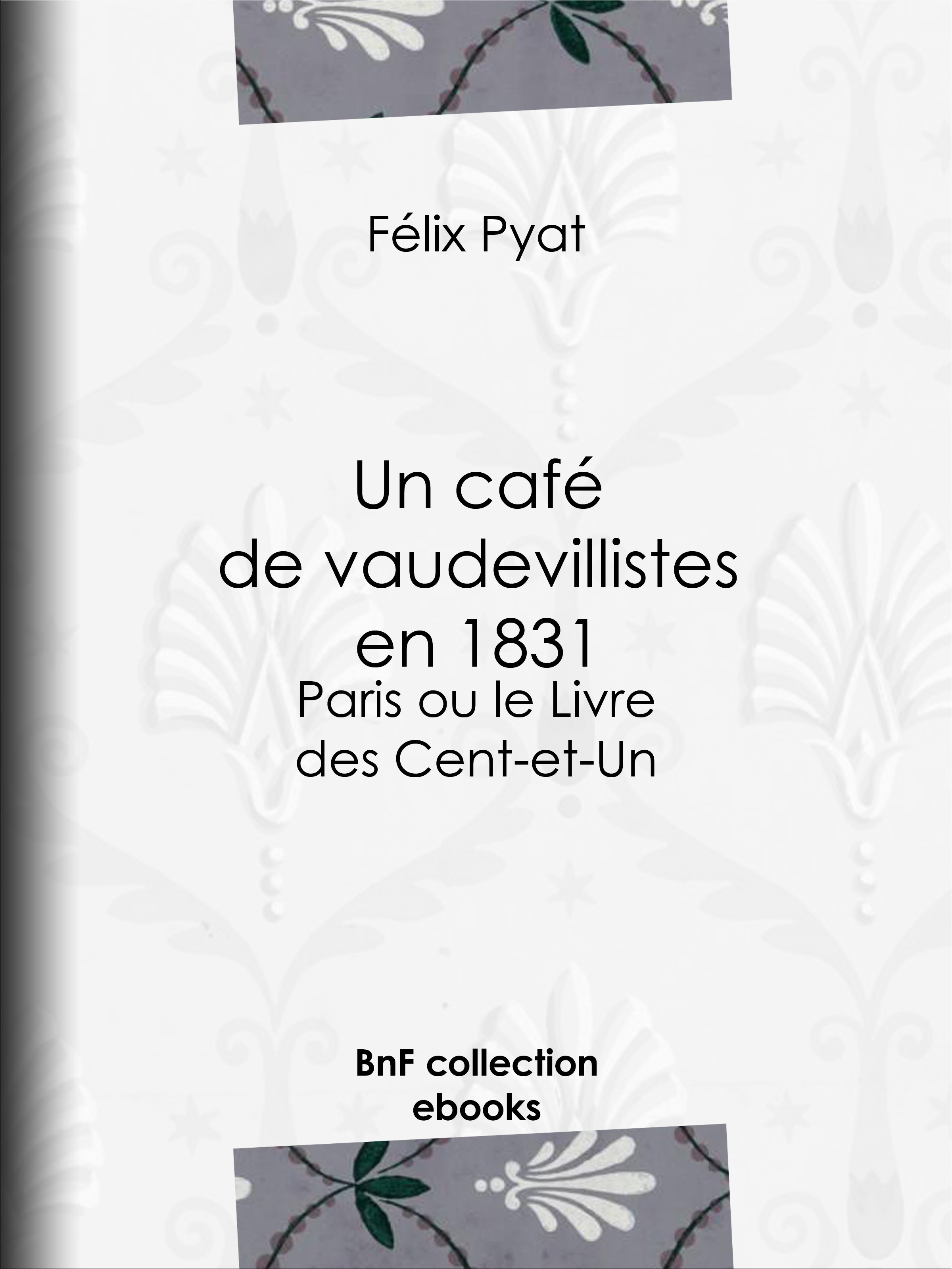 ebook cover of Un café de vaudevillistes en 1831, by Félix Pyat