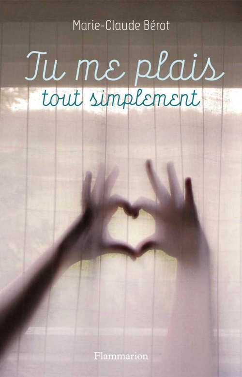 Couverture ebook de Tu me plais, tout simplement, de Marie-claude Bérot