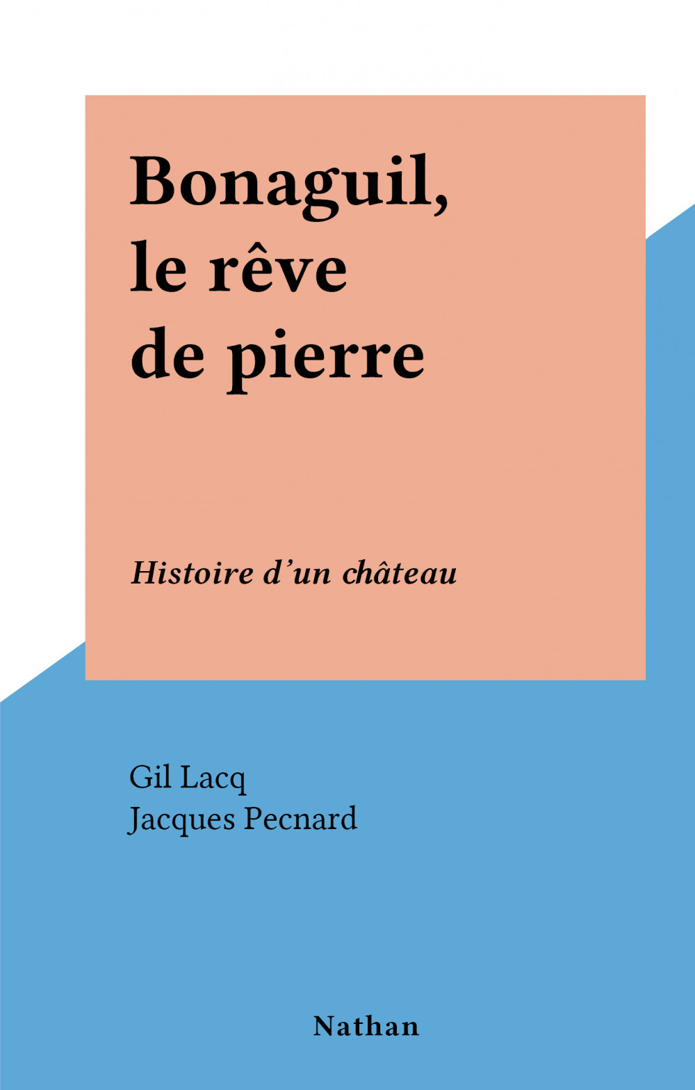 ebook cover of Bonaguil, le rêve de pierre, by Gil Lacq