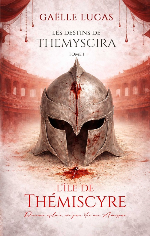 ebook cover of Les Destins de Themyscira - 1 - L´île de Thémiscyre, by Gaëlle Lucas, Homoromance Éditions - Roman Lesbien